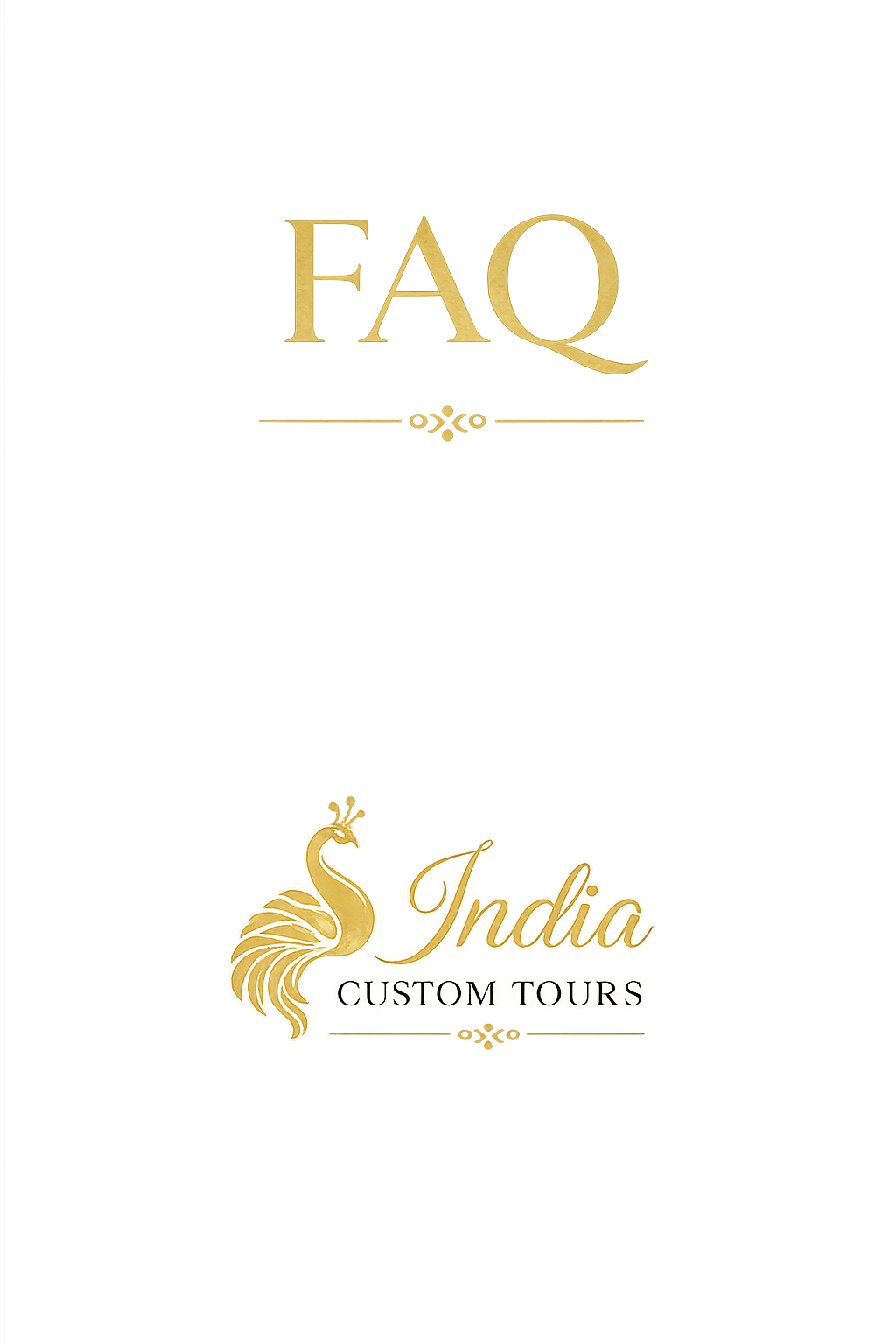FAQ - Luxury India Tours | Private, Tailor-Made Journeys in Comfort FAQ